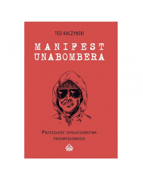 Patronat NOP i Nacjonalista.pl: Ted Kaczynski – Manifest Unabombera