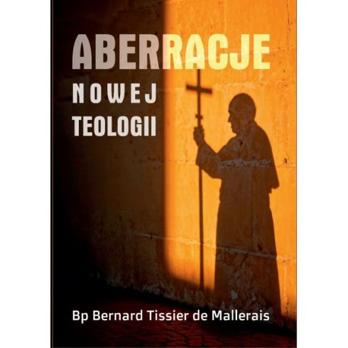 Bp Bernard Tissier de Mallerais – Aberracje nowej teologii