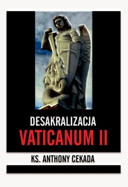 Ks. Anthony Cekada – Desakralizacja Vaticanum II