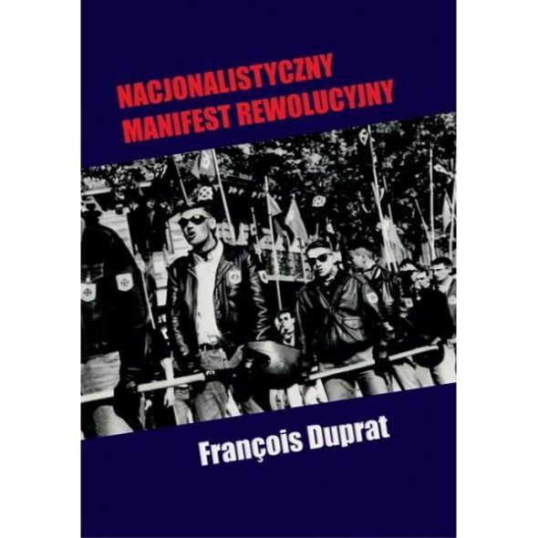 François Duprat – Nacjonalistyczny Manifest Rewolucyjny