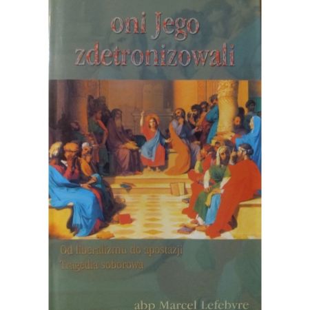 abp-marcel-lefebvre-oni-jego-zdetronizowali